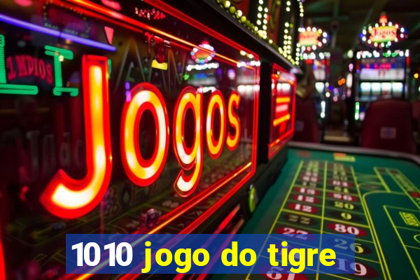 1010 jogo do tigre